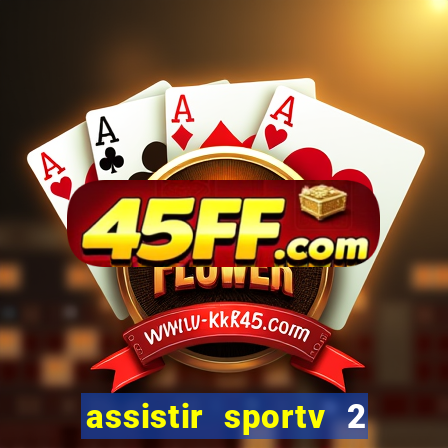 assistir sportv 2 ao vivo futemax